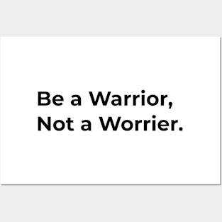 Quotes - Be a Warrior Not a Worrier Posters and Art